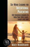 Cover: Six-Word Lessons for Intentional Parenting - Pacelli Publishing