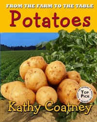 Enlarge image Cover: From the Farm to the Table Potatoes - Kathy Coatney