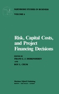 Cover: Risk, Capital Costs, and Project Financing Decisions - Kluwer Academic Publishers