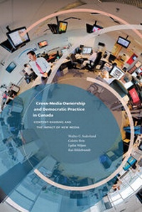 Enlarge image Cover: Cross-Media Ownership and Democratic Practice in Canada - University of Alberta Press