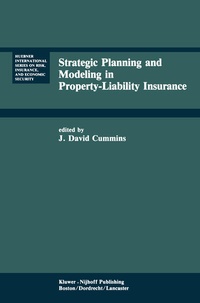 Enlarge image Cover: Strategic Planning and Modeling in Property-Liability Insurance - Kluwer Academic Publishers