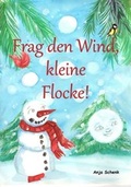 Cover: Frag den Wind, kleine Flocke! - Schenk, Anja