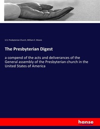 Enlarge image Cover: The Presbyterian Digest - Hansebooks