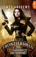 Cover: Frontiersmen: Blutfehde auf Alvarado - beBEYOND
