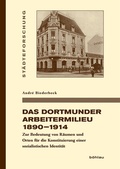Cover: Das Dortmunder Arbeitermilieu 1890-1914 - B&ouml;hlau