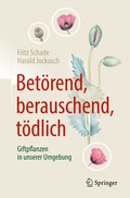 Cover: Bet&ouml;rend, berauschend, t&ouml;dlich - Giftpflanzen in unserer Umgebung - Springer