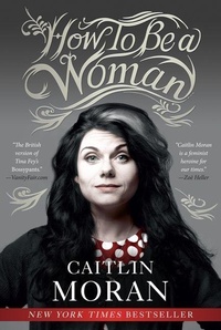 Enlarge image Cover: How to Be a Woman - HarperCollins