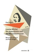 Cover: Louise Michel. Die Anarchistin und die Menschenfresser - bahoe books