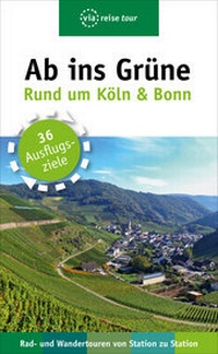 Abbildung von: Ab ins Grüne - Ausflüge rund um Köln & Bonn - via reise
