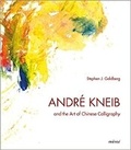 Cover: Andre Kneib and the Art of Chinese Calligraphy - Meroe