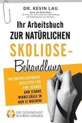 Cover: Ihr Arbeitsbuch zur nat?rlichen Skoliose-Behandlung (2. Ausgabe) - Kevin Lau