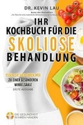 Cover: Ihr Kochbuch f?r die Skoliose Behandlung (2. Ausgabe) - Kevin Lau