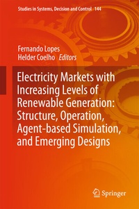 Enlarge image Cover: Electricity Markets with Increasing Levels of Renewable Generation: Structure, Operation, Agent-based Simulation, and Emerging Designs - Springer