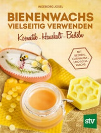 Abbildung von: Bienenwachs vielseitig verwenden - Stocker, L