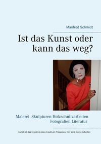 Abbildung von: Ist das Kunst oder kann das weg? - Books on Demand