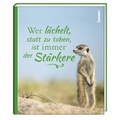 Cover: Geschenkbuch &raquo;Wer l&auml;chelt, statt zu toben, ist immer der St&auml;rkere&laquo; - St. Benno