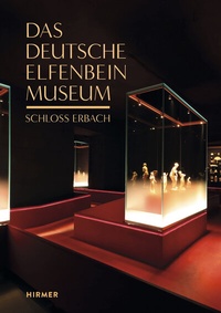 Abbildung von: Glanzstücke - Deutsches Elfenbeinmuseum Schloss Erbach - Hirmer