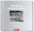 Cover: Seeing an invisible world - Mittler in Maximilian Verlag GmbH & Co. KG