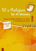 Cover: 30 x Religion f&uuml;r 45 Minuten - Band 2 - Klasse 1/2 - Verlag an der Ruhr
