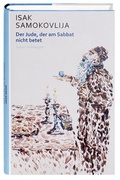 Cover: Der Jude, der am Sabbat nicht betet - Edition B&uuml;chergilde