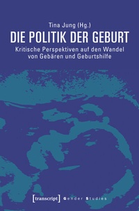 Abbildung von: Die Politik der Geburt - transcript