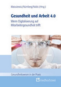 Abbildung von: Gesundheit und Arbeit 4.0 - medhochzwei Verlag