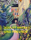 Cover: August Macke und Freunde - Museum August Macke Haus