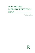 Cover: Routledge Library Editions: Iran Mini-Set A: History 10 vol set - Routledge