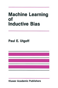 Enlarge image Cover: Machine Learning of Inductive Bias - Kluwer Academic Publishers