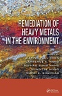 Cover: Remediation of Heavy Metals in the Environment - CRC Press