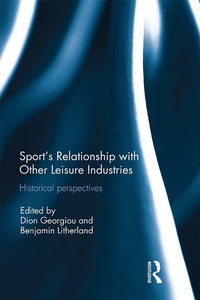 Abbildung von: Sport's Relationship with Other Leisure Industries - Routledge