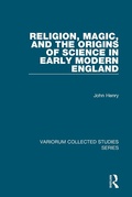 Cover: Religion, Magic, and the Origins of Science in Early Modern England - Routledge