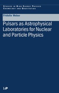 Cover: Pulsars as Astrophysical Laboratories for Nuclear and Particle Physics - Routledge