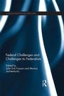 Cover: Federal Challenges and Challenges to Federalism - Routledge