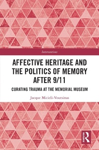 Abbildung von: Affective Heritage and the Politics of Memory after 9/11 - Routledge