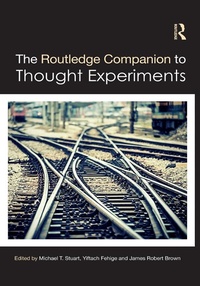 Enlarge image Cover: The Routledge Companion to Thought Experiments - Routledge