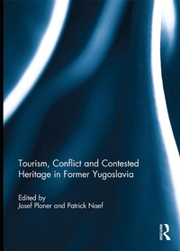 Abbildung von: Tourism, Conflict and Contested Heritage in Former Yugoslavia - Routledge
