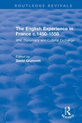 Cover: The English Experience in France c.1450-1558 - Routledge