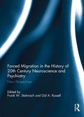 Cover: Forced Migration in the History of 20th Century Neuroscience and Psychiatry - Routledge