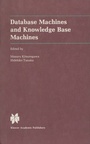 Cover: Database Machines and Knowledge Base Machines - Springer