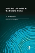 Cover: Step into Our Lives at the Funeral Home - Routledge