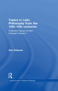 Cover: Topics in Latin Philosophy from the 12th-14th centuries - Routledge