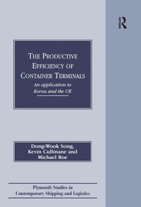 Enlarge image Cover: The Productive Efficiency of Container Terminals - Routledge