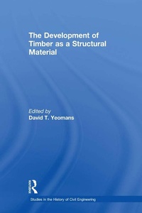 Enlarge image Cover: The Development of Timber as a Structural Material - Routledge