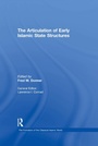 Cover: The Articulation of Early Islamic State Structures - Routledge