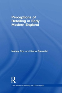 Enlarge image Cover: Perceptions of Retailing in Early Modern England - Routledge