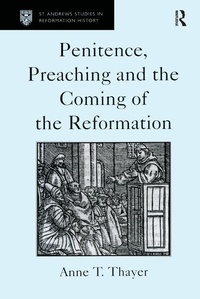 Enlarge image Cover: Penitence, Preaching and the Coming of the Reformation - Routledge