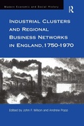 Cover: Industrial Clusters and Regional Business Networks in England, 1750-1970 - Routledge