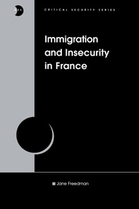 Enlarge image Cover: Immigration and Insecurity in France - Routledge