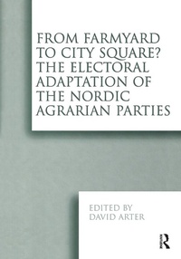 Bild vergrößern Bild: From Farmyard to City Square? The Electoral Adaptation of the Nordic Agrarian Parties - Routledge